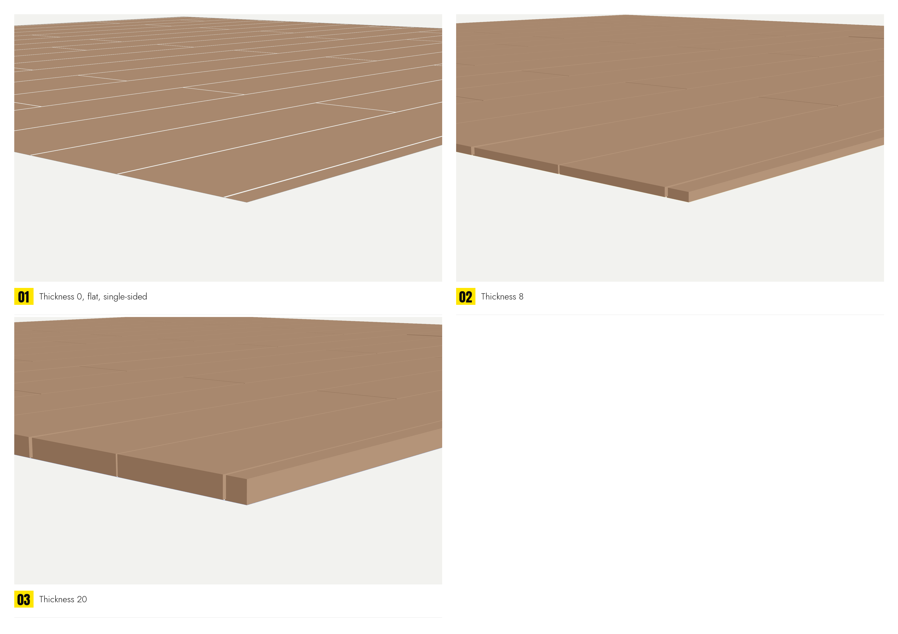 Three floors side by side at a low angle: Thickness 0 (flat, single-sided), 8 and 20